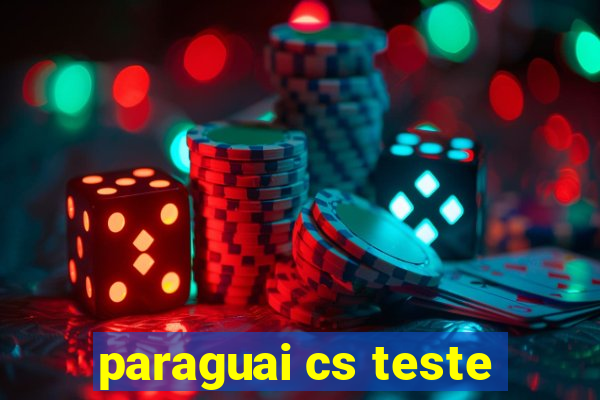 paraguai cs teste